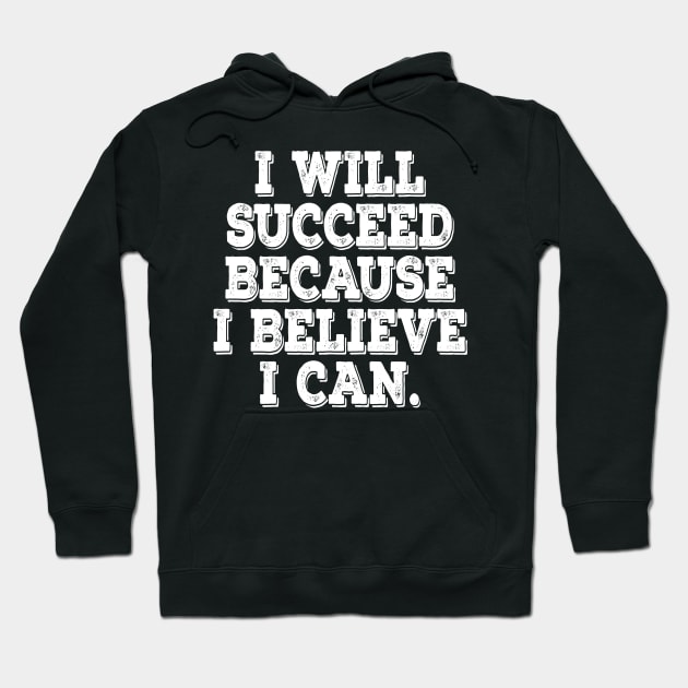 I will succeed motivational t-shirt Hoodie by MotivationTshirt